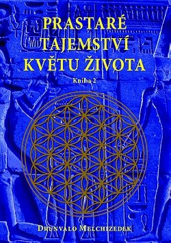 Drunvalo Melchizedek: Prastar tajemstv kvtu ivota 2